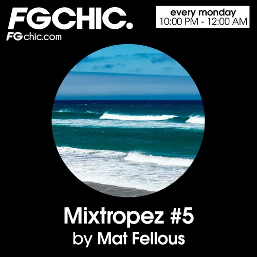 FG CHIC MIXTROPEZ 5 BY MAT FELLOUS