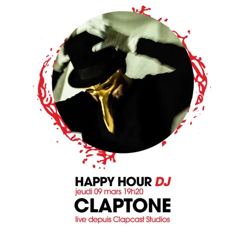 HAPPY HOUR DJ : CLAPTONE