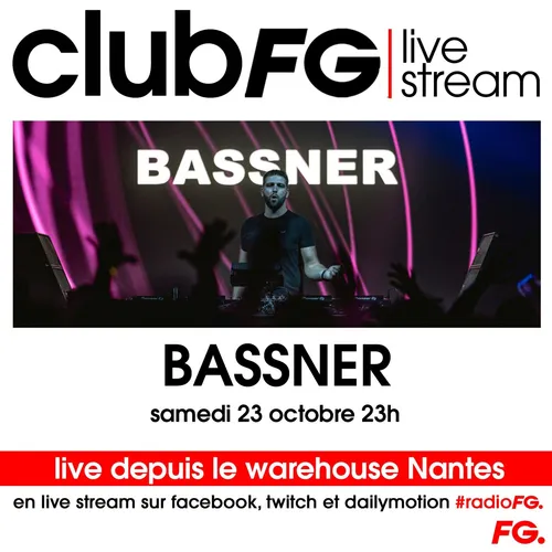 CLUB FG LIVE STREAM : BASSNER