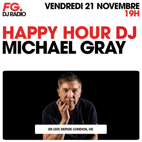 HAPPY HOUR DJ : MICHAEL GRAY