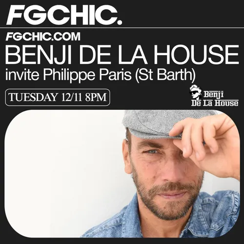 FG CHIC MIX BENJI DE LA HOUSE INVITE PHILIPPE PARIS