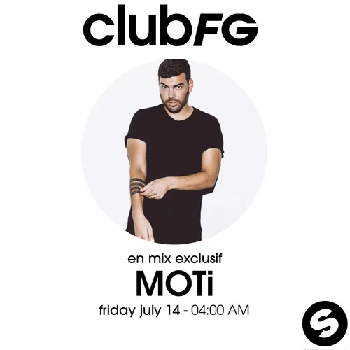 CLUB FG SPÉCIAL EDM : MOTI