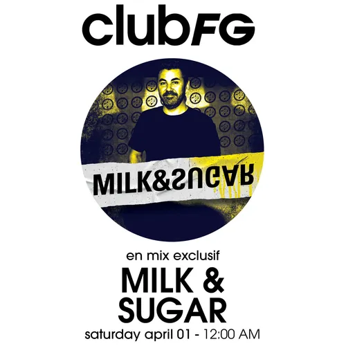 CLUB FG : MILK & SUGAR