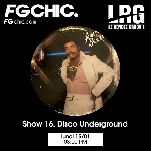 FG CHIC INVITE : LE RENDEZ GROOV'Z SHOW 16 DISCO UNDERGROUND