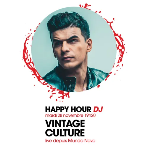 HAPPY HOUR DJ : VINTAGE CULTURE