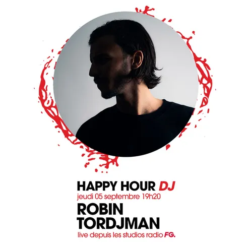 HAPPY HOUR DJ : ROBIN TORDJMAN