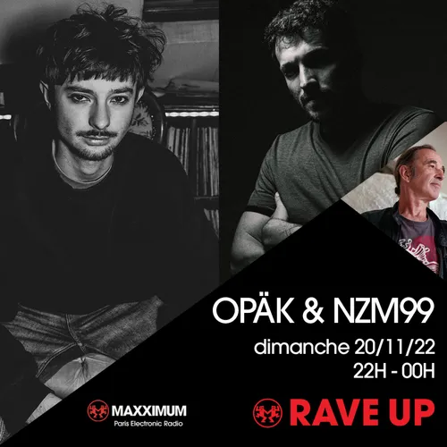 RAVE UP : OPÄK & NZM99