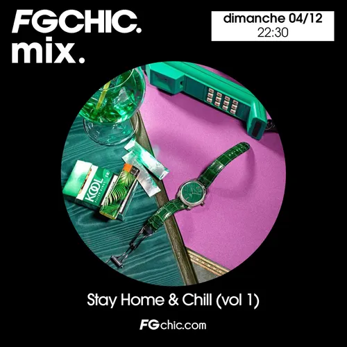 FG CHIC MIX STAY HOME & CHILL VOL.1