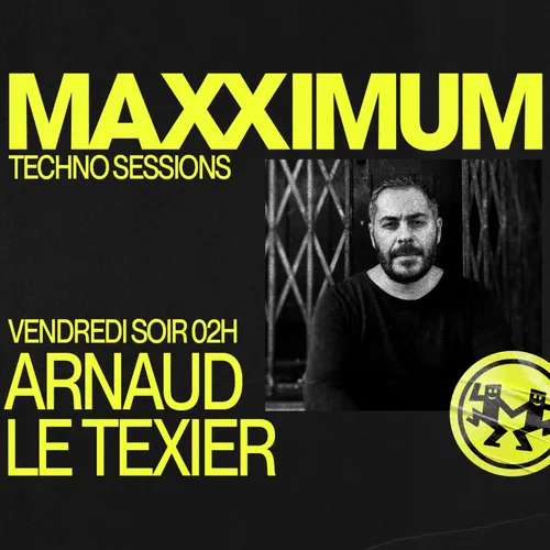 MAXXIMUM DJ'S : ARNAUD LE TEXIER