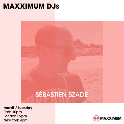 MAXXIMUM DJ'S : SÉBASTIEN SZADE