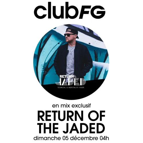 CLUB FG : RETURN OF THE JADED