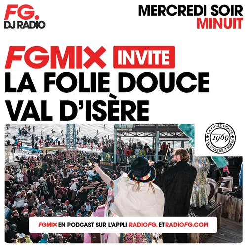 FG MIX INVITE : LA FOLIE DOUCE VAL D'ISÈRE
