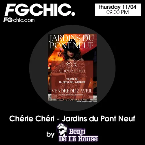 FG CHIC INVITE : CHÉRIE CHÉRI @ JARDINS DU PONT NEUF BY BENJI DE LA...