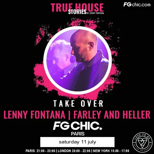 TRUE HOUSE STORIES BY LENNY FONTANA DU SAMEDI 10 JUILLET