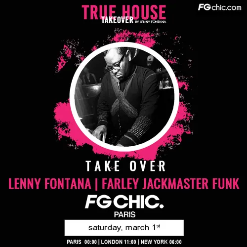 TRUE HOUSE TAKEOVER BY LENNY FONTANA AVEC FARLEY JACKMASTER FUNK