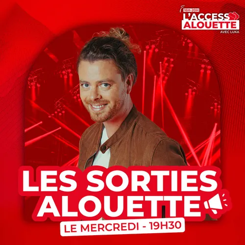 Alouette Les Idées de Sorties - 02 Septembre - 19h29  !