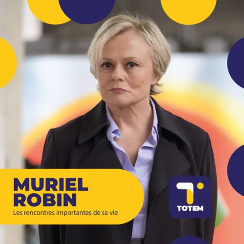 LES RENCONTRES DE MA VIE - Muriel Robin, ceux qui l'ont construite