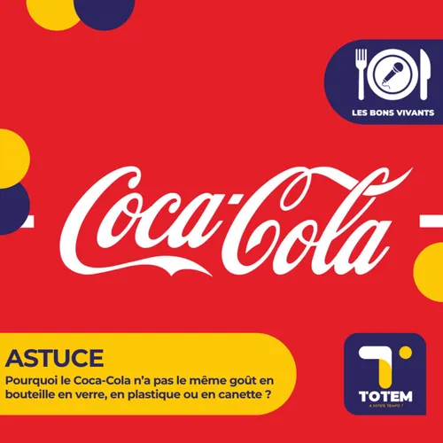 ASTUCE - Pourquoi le Coca-Cola n’a pas le même goût en bouteille en...
