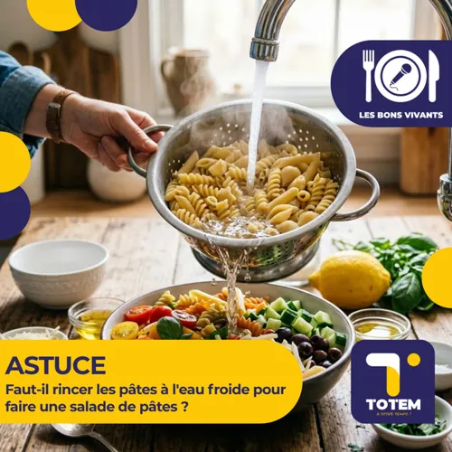 ASTUCE - Faut-il rincer les pâtes à l'eau froide pour faire une...