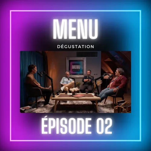 Menu Dégustation - Épisode 2