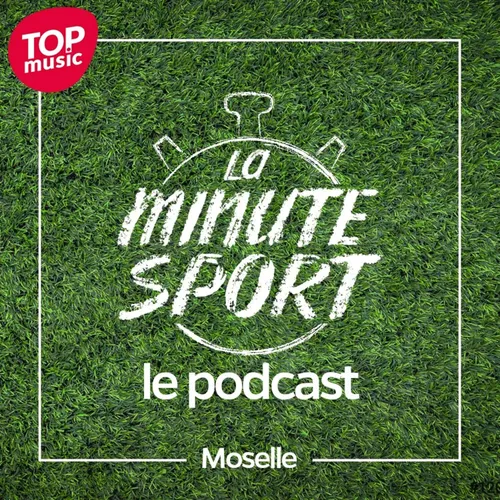 La Minute sport - Moselle - vendredi 20 janvier