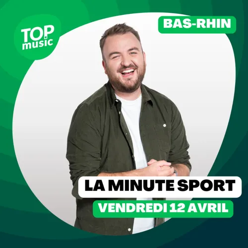 La Minute sport du Bas-Rhin - vendredi 12 avril