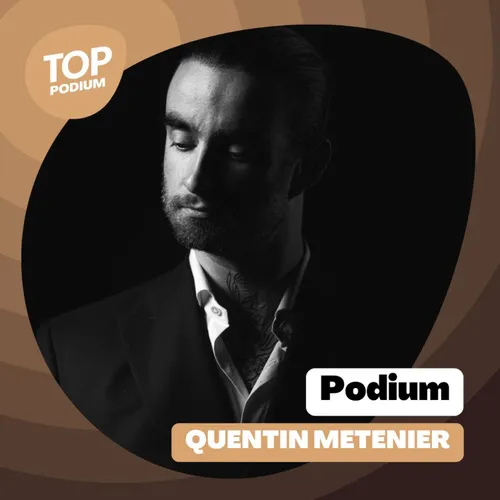 Podium #70 - Le parcours de Quentin Metenier