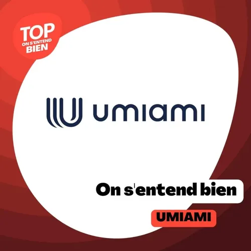 On s'entend bien - Umiami