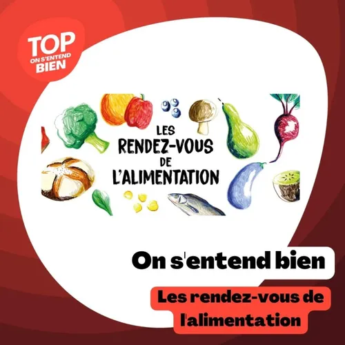 On s'entend bien - Les rendez-vous de l'alimentation