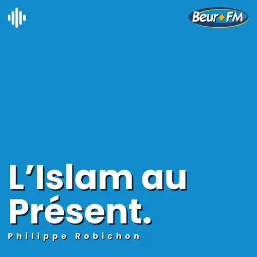 L'Islam au Présent - 18/07/26