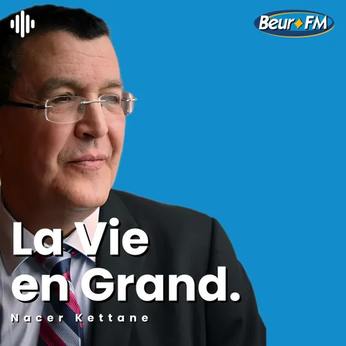 La Vie en Grand - 20/07/24 - Dr Edwige Antier