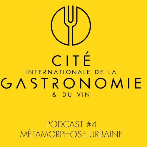 Cité de la gastronomie : métamorphose urbaine