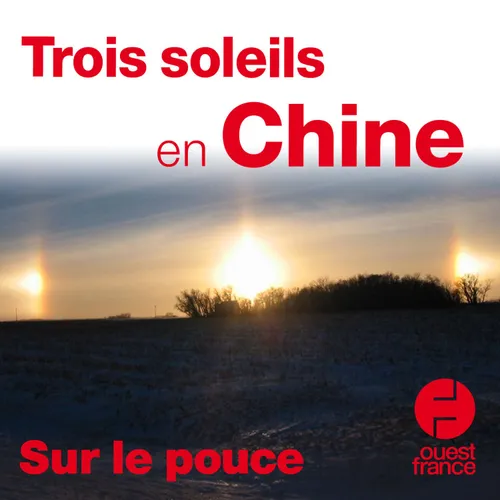 16 octobre 2020 - Trois soleils en Chine ?
