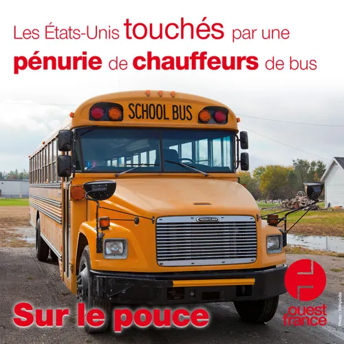 17 août 2021 - Les Etats-Unis touchés par une pénurie de chauffeurs...