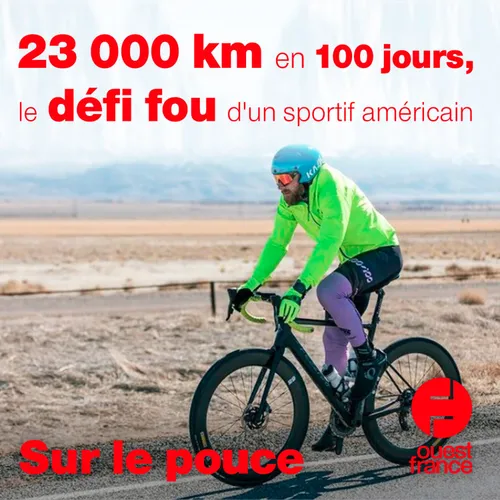 4 mai 2021 - 23 000 km en 100 jours, le défi fou d'un sportif...