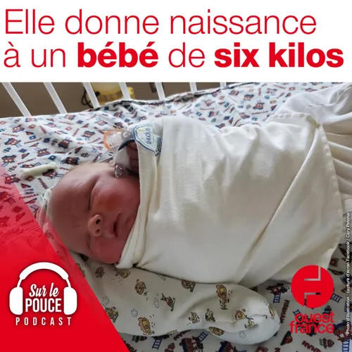 Mercredi 20 octobre 2021 - Elle donne naissance à un bébé de six kilos