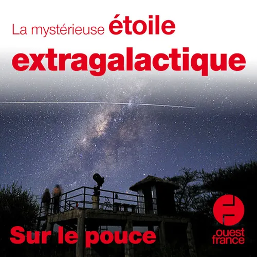 19 mai 2020 - La mystérieuse étoile extragalactique