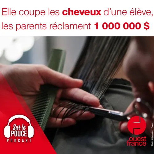 17 septembre 2021 - Elle coupe les cheveux d'une élève, les parents...