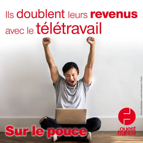 23 août 2021 - Ils doublent leurs revenus avec le télétravail