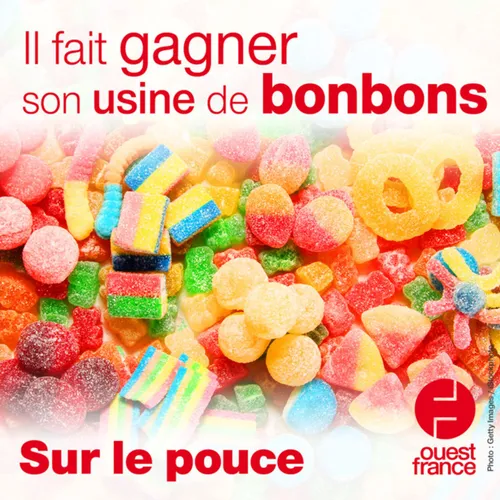 9 septembre 2020 - Il fait gagner son usine de bonbons
