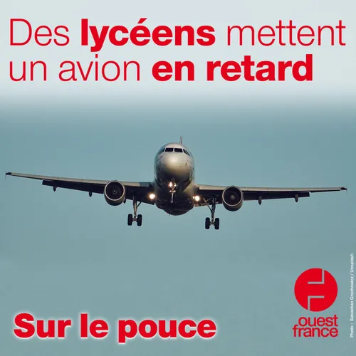 8 juillet 2021 - Des lycéens mettent un avion en retard
