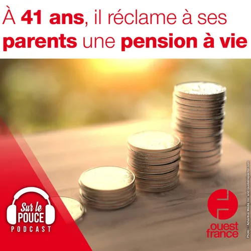 12 novembre 2021 - À 41 ans, il réclame à ses parents une pension à...