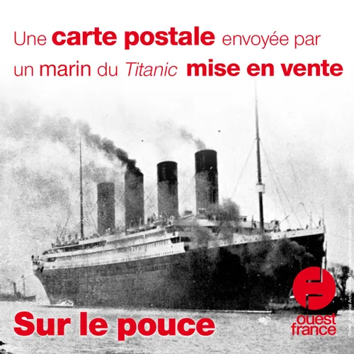 8 avril 2021 - Une carte postale envoyée par un marin du Titanic...