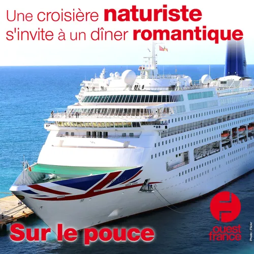 26 juillet 2021 - Une croisière naturiste s'invite à un dîner...