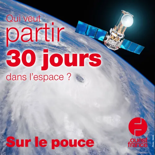 3 septembre 2020 - Qui veut partir 30 jours dans l’espace ?
