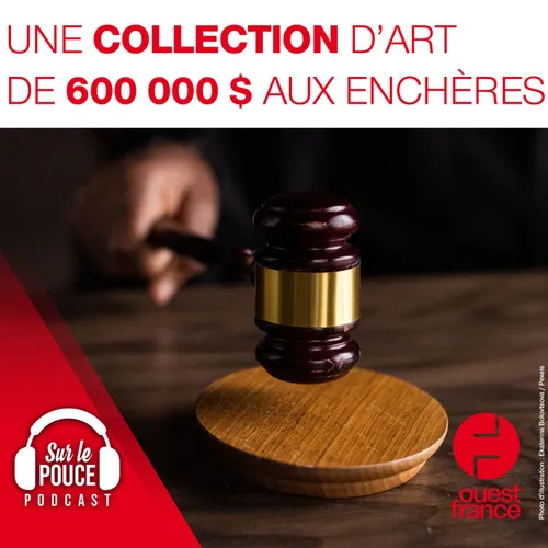 10 septembre 2021 - Une collection d'art de 600 000 $ aux enchères