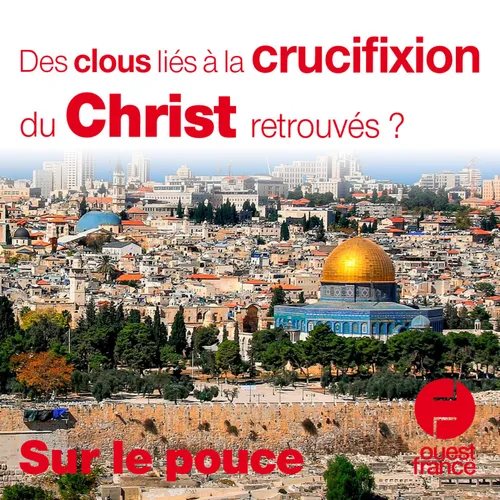 4 novembre 2020 - Des clous liés à la crucifixion du Christ...