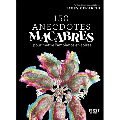 150 anecdotes macabres, le nouveau livre de Taous Merakchi