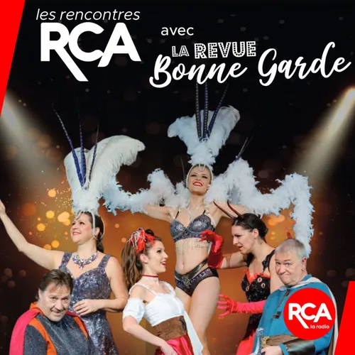 La Revue Bonne Garde dans les Rencontres RCA