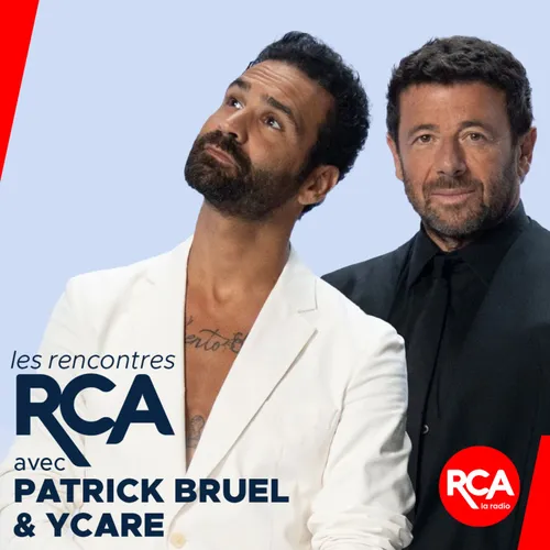 Patrick Bruel et Ycare dans les Rencontres RCA